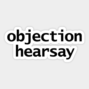 Johnny Depp Court Case Objection Hearsay Typography Black Text Sticker